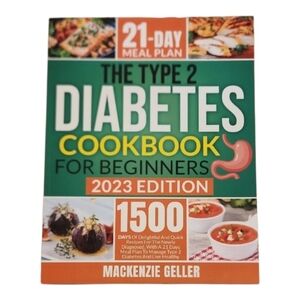 The Type 2 Diabetes Cookbook for Beginners 2023 Edition